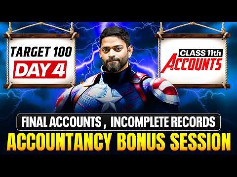 Final Accounts , Incomplete Records Class 11th Accounts | Day 4 | Target 100🎯| Exams Revision 2026