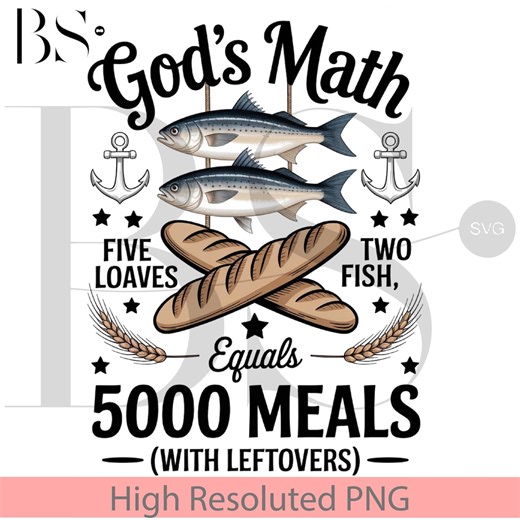 God’s Math SVG PNG, Five Loaves Two Fish 5000 Meals Design, Christian Bible Miracle Quote, Faith Shirt Graphic, PNG, Digital Download - Etsy