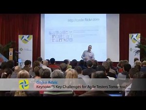 Gojko Adzic - "Five Key Challenges for Agile Testers tomorrow" - Keynote @ Agile Testing Days 2011