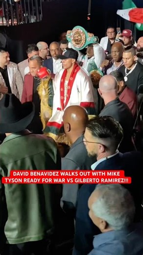DAVID BENAVIDEZ WALKS OUT WITH MIKE TYSON READY FOR WAR VS GILBERTO RAMIREZ!!!