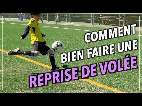 DEVENIR UN MEILLEUR ATTAQUANT - TECHNIQUE DE REPRISE DE VOLÉE