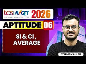 TCS NQT 2026 | Aptitude 06 | SI & CI , Average | TCS NQT Preparation