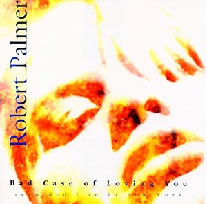 Robert Palmer - Bad Case Of Loving You - Recorded Live In New York