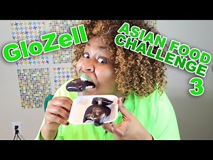 Asian Food Challenge 3 - GloZell