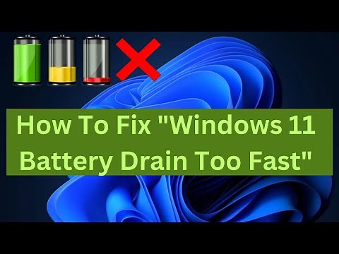 How To Fix "Windows 11 Battery Drain Too Fast"