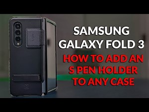 How To Add An S Pen Holder To Any Case - Galaxy Z Fold 3 & Galaxy S21 Ultra