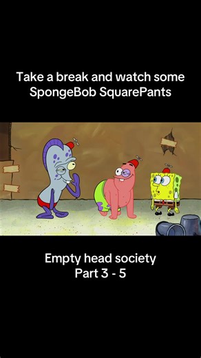 SpongeBob SquarePant - Empty head society #spongebobsquarepant #spongebob #spongebobclips #spongebobepisodes #spongebobsquarepantsepisodes