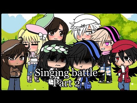 Singing battle Part 2 | Gacha life |