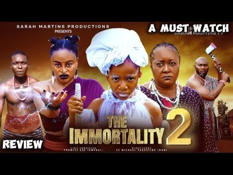 THE IMMORTALITY (PART 2) ~ EBELE OKARO, SARAH MARTINS, CHIMAMANDA AUGUSTINE NOLLYWOOD MOVIE REVIEW