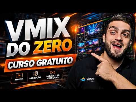 vMix do Zero 2026: Curso Completo e Gratuito para Iniciantes