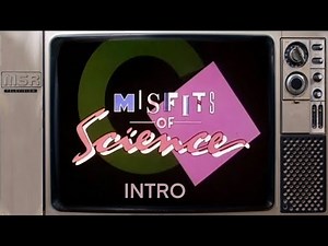Misfits of Science Intro
