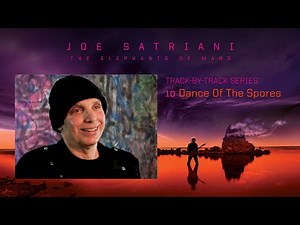 Joe Satriani - "Dance Of The Spores" (#10 The Elephants Of Mars Track By Track)