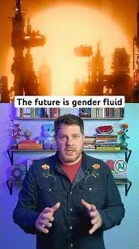 The future is gender fluid