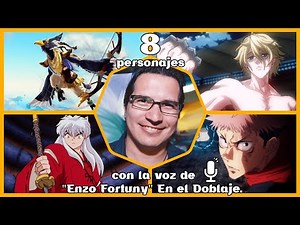 8 Personajes Con La Voz De Enzo Fortuny En El Doblaje Latino