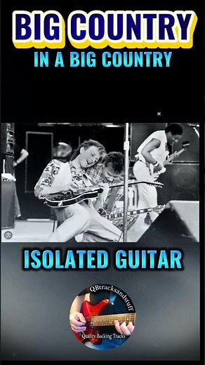 The distinctive sound of BIG COUNTRY In The Big Country *ORIGINAL ISOLATED GUITAR*
