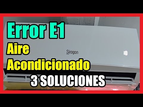 Error E1 Aire Acondicionado [ TODAS LAS MARCAS ] I 3 Soluciones 2025