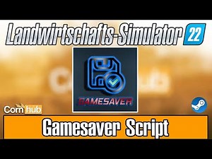 LS22 Mods - Gamesaver Script - LS22 Modvorstellung
