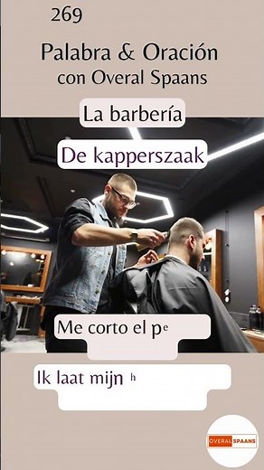 🇪🇸 'Ik Laat Mijn Haar Knippen In De Kapperszaak' In Het Spaans | Zinnetje # 269 #OveralSpaans 🇪🇸