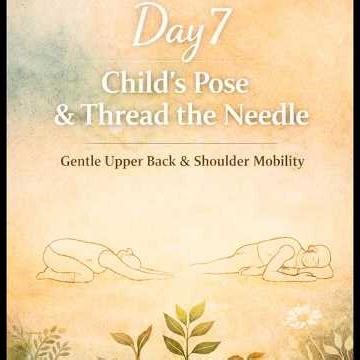 Day 7 | Child’s Pose & Thread the Needle Gentle Upper Back & Shoulder Mobility #healing #movement