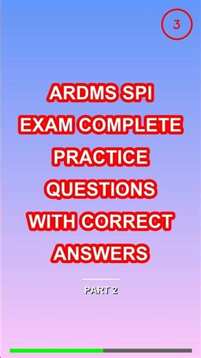 ARDMS SPI Exam Complete Practice Questions with Co