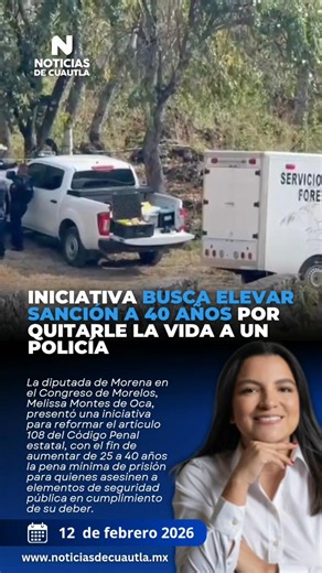🚨 Proponen 40 años de cárcel por asesinato de policías en Morelos Ante la reciente ola de violencia contra las fuerzas del orden, la diputada Melissa Montes de Oca presentó una iniciativa para reformar el Código Penal estatal. La meta: que quien atente contra un policía reciba un castigo ejemplar. ⚖️👮‍♂️ Los puntos clave: Aumento de pena: La sanción mínima pasaría de 25 a 40 años de prisión por el homicidio de elementos en cumplimiento de su deber. Contexto: La propuesta recuerda los ataques o