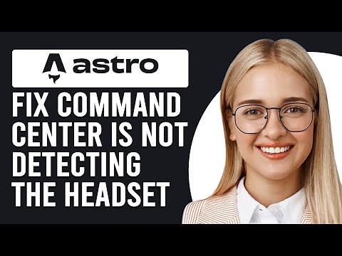 How To Fix It When Your Astro Command Center Is Not Detecting The Headset (A Comprehensive Guide!)