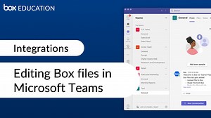 Editing Box files in Microsoft Teams - Microsoft Teams - Box Education Video Library