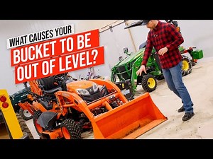 IS YOUR TRACTOR OUT OF LEVEL? WHY DOES A BUCKET SIT UNEVEN?