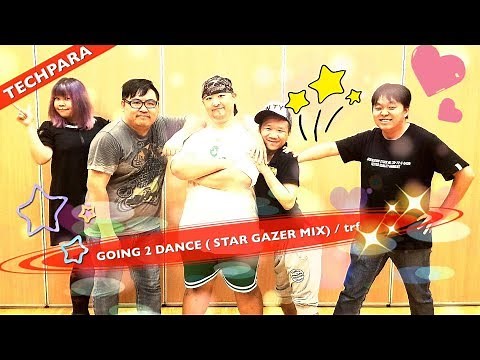[TECHPARA] GOING 2 DANCE (STARR GAZER MIX) / trf