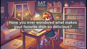 5000 Must Know SAT Vocabulary - Ingredient: The Building Block of Culinary Delights