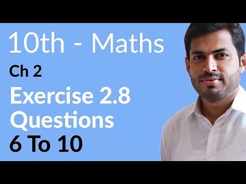 Class 10 Math Chapter 2 - Exercise 2.8 Question 6 to 10 - 10th Class Math Chapter 2