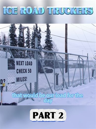 Exploring the Life of Truck Drivers on Ice Roads