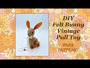 DIY Bunny Pull Toy || FREE PATTERN || Full Tutorial with Lisa Pay