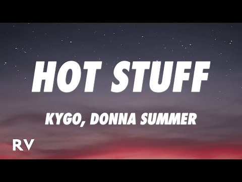 Kygo, Donna Summer - Hot Stuff (Lyrics)