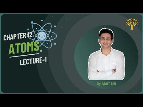 Chapter-12: ATOMS | Lecture-1 | RBSE/CBSE Class 12th