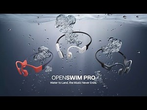 Shokz OpenSwim Pro| Water to Land, the Music Never Ends