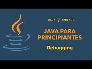 Java para Principiantes - Debugging