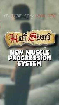 Half Sword's new muscle progression system works like THIS! #halfsword