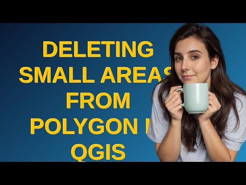 Gis: Deleting small areas from polygon in QGIS