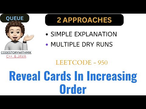 Reveal Cards In Increasing Order | 2 Approaches | Leetcode 950 | codestorywithMIK