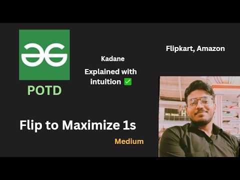 Flip to Maximize 1s | GFG POTD