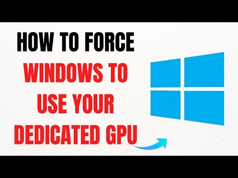How to Force Windows to Use Your Dedicated GPU – Full Guide