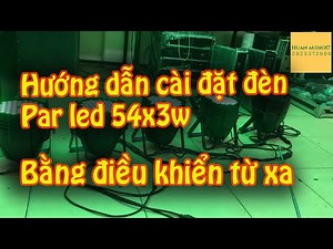 Instructions for installing 54x3w Par led lights with remote control. Contact price: 0825372999