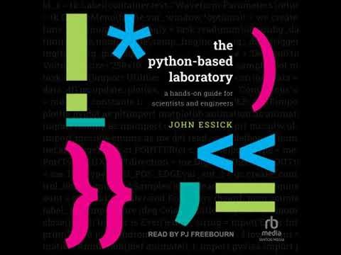 Python-Based Laboratory: A Hands-On Guide for Scientists and Engineers - John Essick