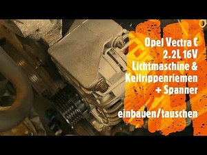BesserIstDas - Opel Vectra C 2.2L 16V - Installing/replacing alternator & V-ribbed belt + tensioner