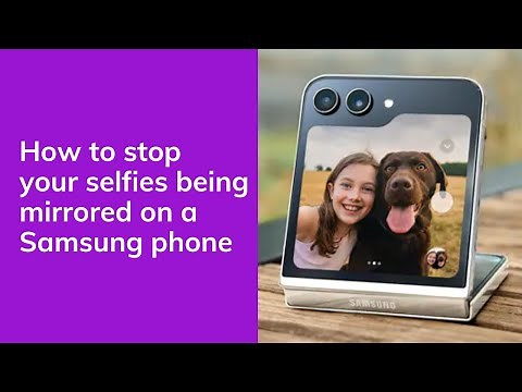How To Change The Selfie Mirror Image on a Samsung Phone