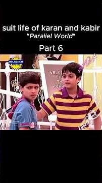 Suit life of Karan and Kabir . Parallel World!! Part 6