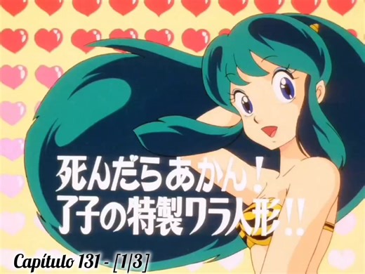 Capítulo 131 - Parte 1 #uruseiyatsura #ranma1_2 #onepiece #dragonballz #anime