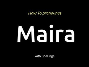 How To Pronounce Maira | Maira Pronounce | Maira Pronunciation