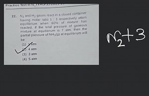 N2​ and H2​ gases react in a closed container having molar rati... | Filo